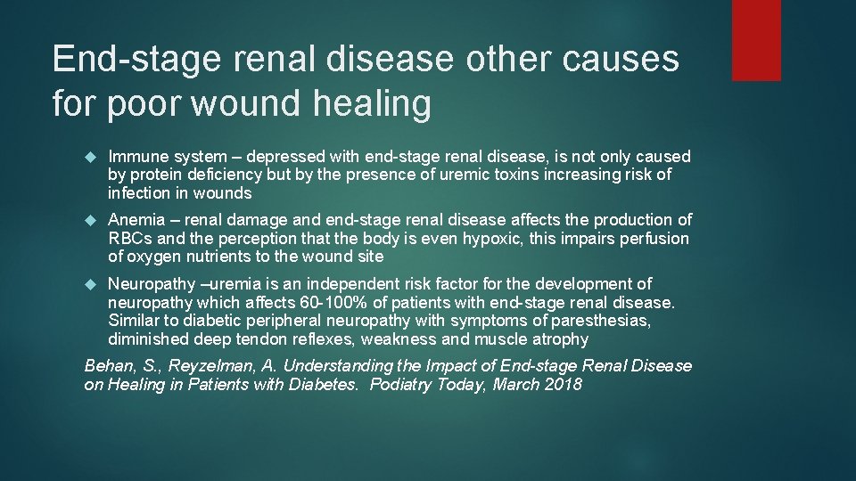 End-stage renal disease other causes for poor wound healing Immune system – depressed with End-stage renal disease other causes for poor wound healing Immune system – depressed with