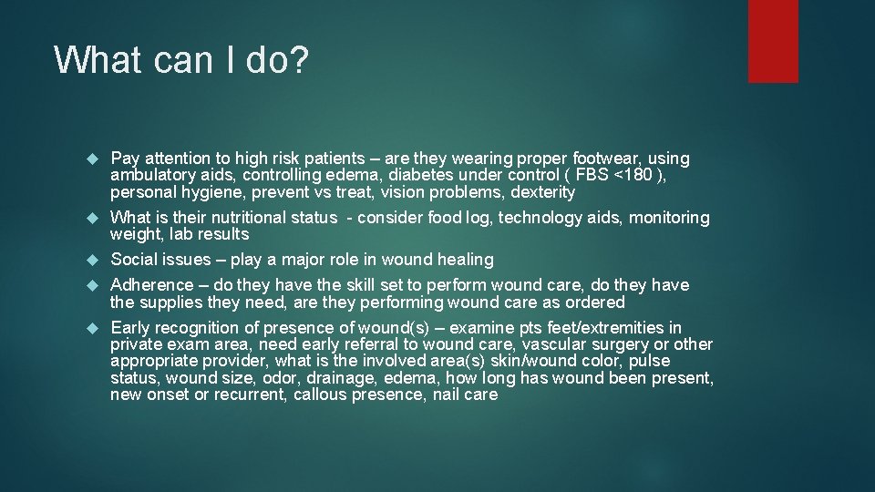 What can I do? Pay attention to high risk patients – are they wearing