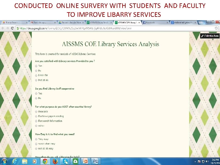  CONDUCTED ONLINE SURVERY WITH STUDENTS AND FACULTY TO IMPROVE LIBARRY SERVICES 