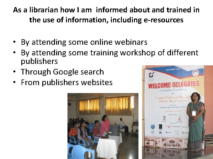 As a librarian how I am informed about and trained in the use of