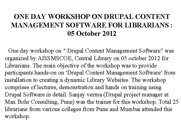 ONE DAY WORKSHOP ON DRUPAL CONTENT MANAGEMENT SOFTWARE FOR LIBRARIANS : 05 October 2012