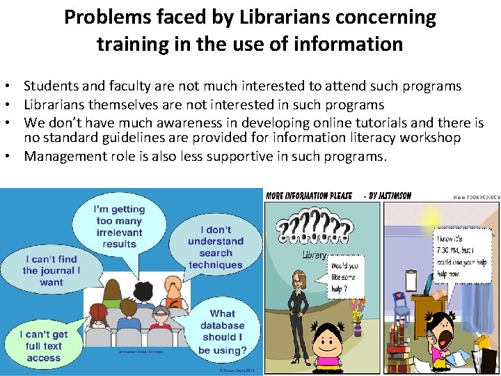 Problems faced by Librarians concerning training in the use of information • Students and