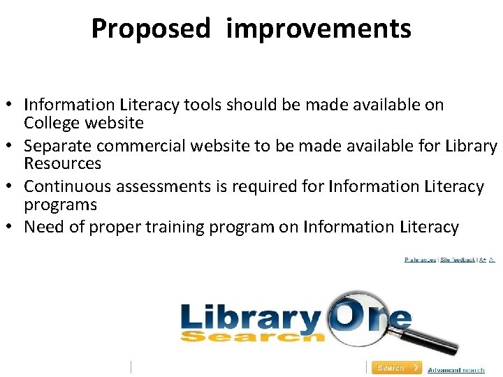 Proposed improvements • Information Literacy tools should be made available on College website •