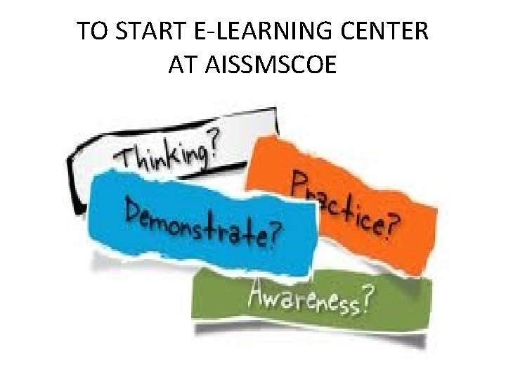 TO START E-LEARNING CENTER AT AISSMSCOE 