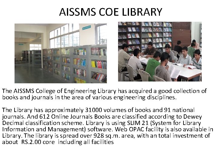 AISSMS COE LIBRARY The AISSMS College of Engineering Library has acquired a good collection