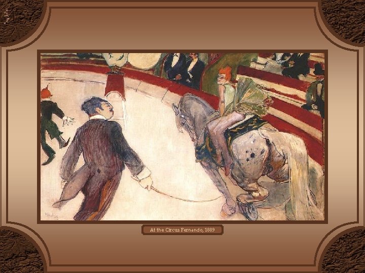 At the Circus Fernando, 1889 At the Circus Fernando, 1889