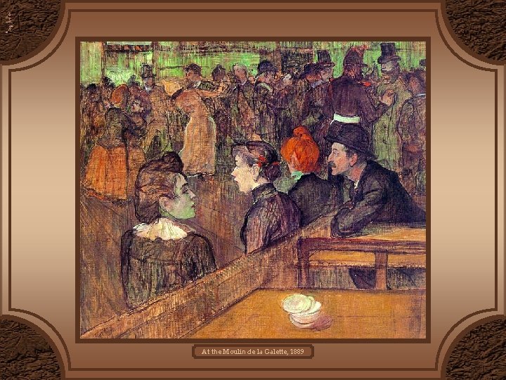 At the Moulin de la Galette, 1889 At the Moulin de la Galette, 1889