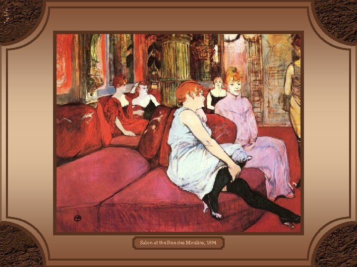 Salon at the Rue des Moulins, 1894 Salon at the Rue des Moulins, 1894