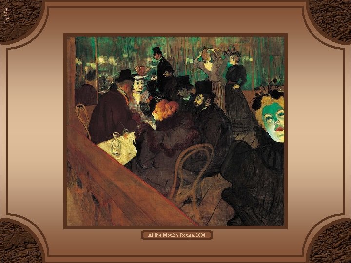 At the Moulin Rouge, 1894 At the Moulin Rouge, 1894