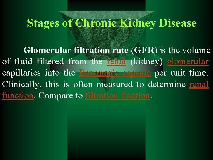 Stages of Chronic Kidney Disease Glomerular filtration rate (GFR) is the volume of fluid