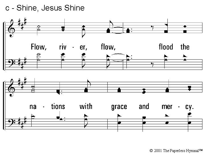 c - Shine, Jesus Shine © 2001 The Paperless Hymnal™ 