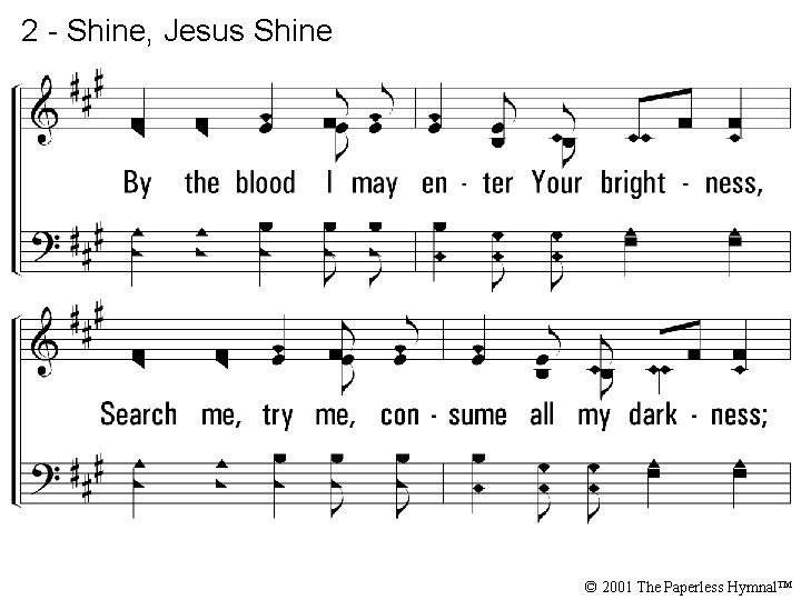 2 - Shine, Jesus Shine © 2001 The Paperless Hymnal™ 