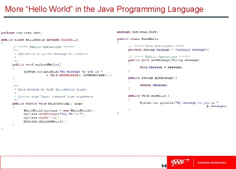 More “Hello World” in the Java Programming Language 14 