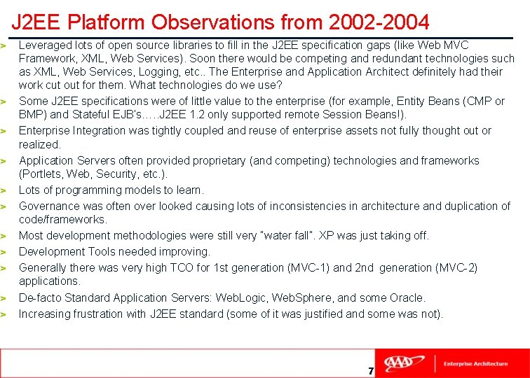 > > > J 2 EE Platform Observations from 2002 -2004 Leveraged lots of