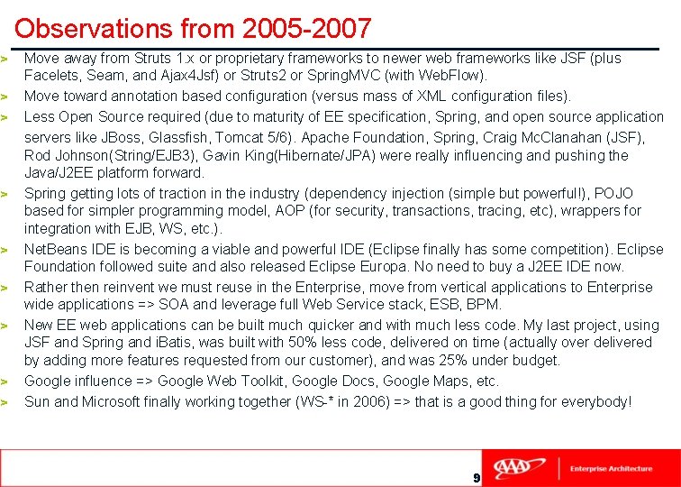 > > > > > Observations from 2005 -2007 Move away from Struts 1.