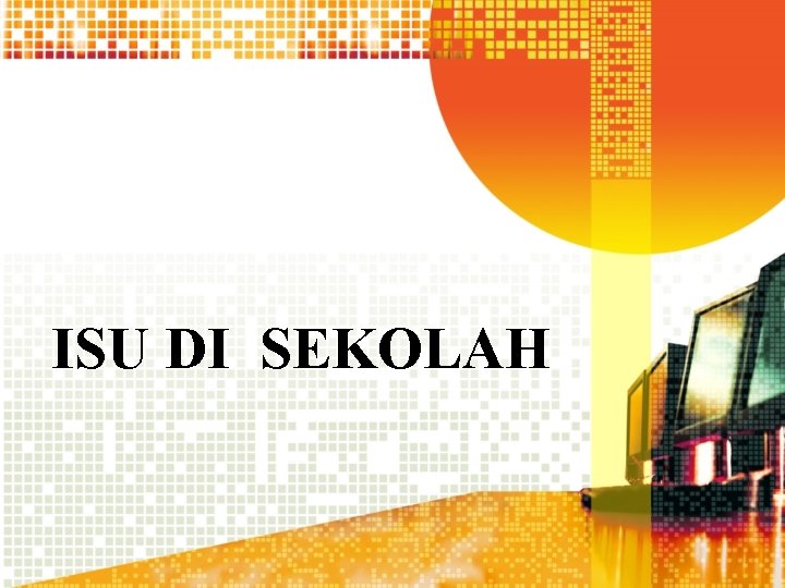 ISU DI SEKOLAH 