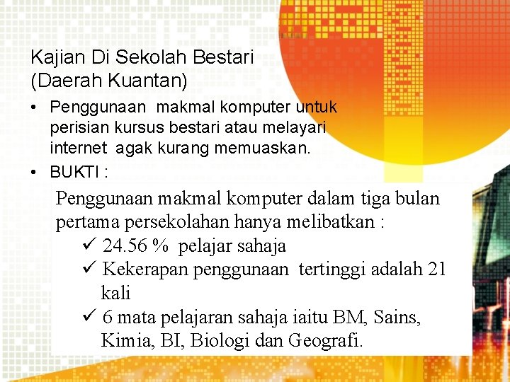 Kajian Di Sekolah Bestari (Daerah Kuantan) • Penggunaan makmal komputer untuk perisian kursus bestari
