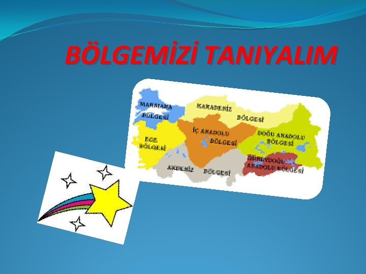 BÖLGEMİZİ TANIYALIM 