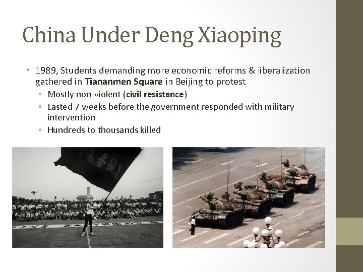 China Under Deng Xiaoping • 1989, Students demanding more economic reforms & liberalization gathered China Under Deng Xiaoping • 1989, Students demanding more economic reforms & liberalization gathered