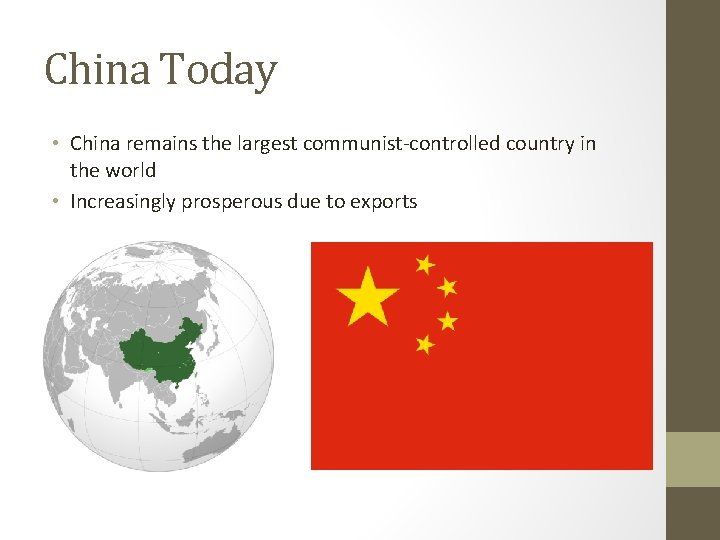 China Today • China remains the largest communist-controlled country in the world • Increasingly China Today • China remains the largest communist-controlled country in the world • Increasingly