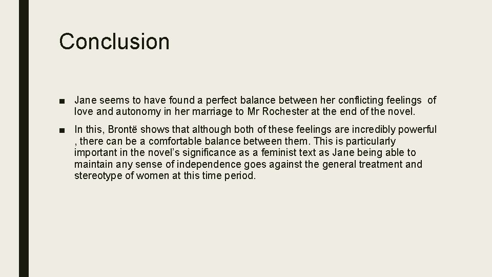 Conclusion ■ Jane seems to have found a perfect balance between her conflicting feelings