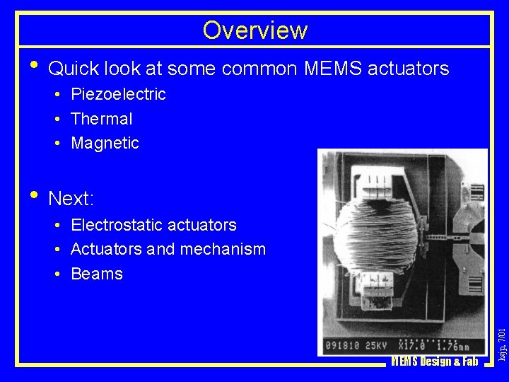 Overview • Quick look at some common MEMS actuators • Piezoelectric • Thermal •