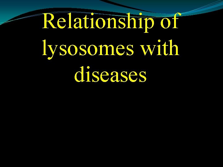 Relationship of lysosomes with diseases 