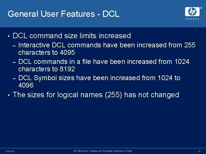 General User Features - DCL • DCL command size limits increased Interactive DCL commands General User Features - DCL • DCL command size limits increased Interactive DCL commands