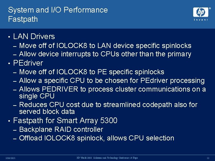 System and I/O Performance Fastpath • LAN Drivers – – • Move off of System and I/O Performance Fastpath • LAN Drivers – – • Move off of