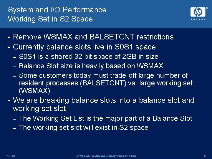 System and I/O Performance Working Set in S 2 Space Remove WSMAX and BALSETCNT System and I/O Performance Working Set in S 2 Space Remove WSMAX and BALSETCNT