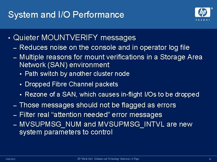 System and I/O Performance • Quieter MOUNTVERIFY messages Reduces noise on the console and System and I/O Performance • Quieter MOUNTVERIFY messages Reduces noise on the console and