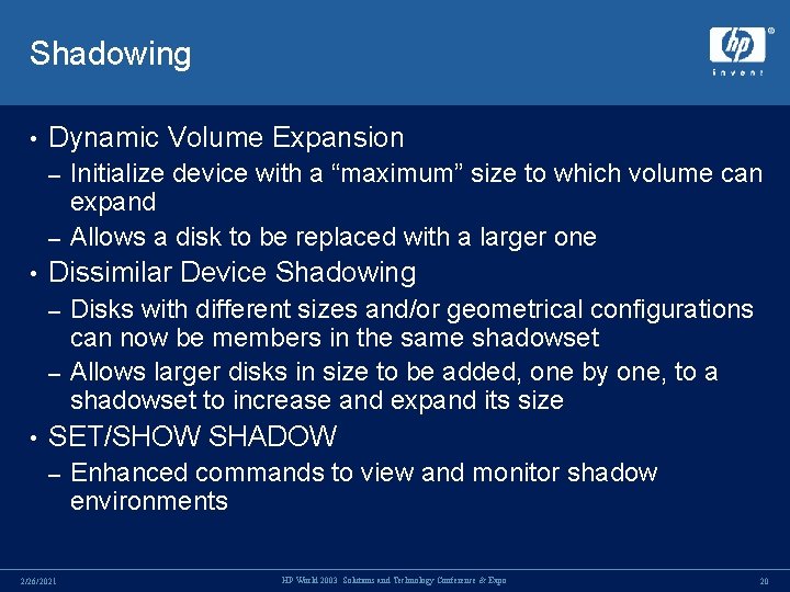 Shadowing • Dynamic Volume Expansion Initialize device with a “maximum” size to which volume Shadowing • Dynamic Volume Expansion Initialize device with a “maximum” size to which volume