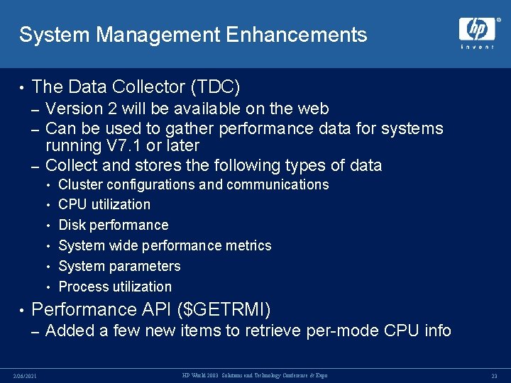 System Management Enhancements • The Data Collector (TDC) Version 2 will be available on System Management Enhancements • The Data Collector (TDC) Version 2 will be available on
