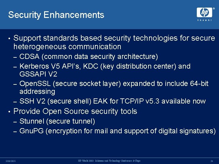 Security Enhancements • Support standards based security technologies for secure heterogeneous communication CDSA (common Security Enhancements • Support standards based security technologies for secure heterogeneous communication CDSA (common