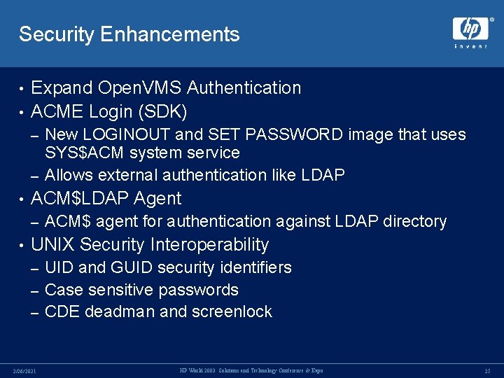 Security Enhancements Expand Open. VMS Authentication • ACME Login (SDK) • New LOGINOUT and Security Enhancements Expand Open. VMS Authentication • ACME Login (SDK) • New LOGINOUT and