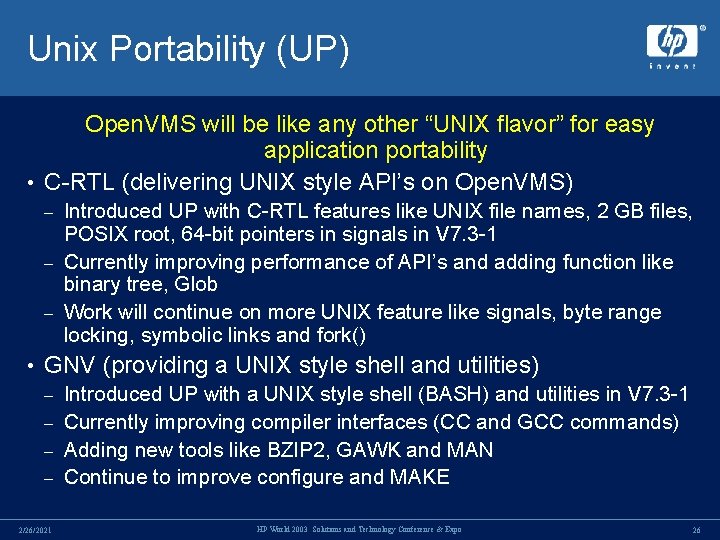 Unix Portability (UP) Open. VMS will be like any other “UNIX flavor” for easy Unix Portability (UP) Open. VMS will be like any other “UNIX flavor” for easy