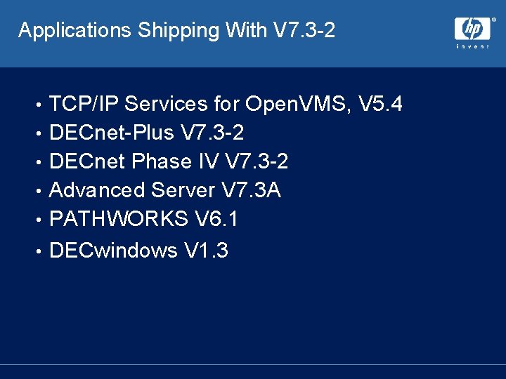 Applications Shipping With V 7. 3 -2 TCP/IP Services for Open. VMS, V 5. Applications Shipping With V 7. 3 -2 TCP/IP Services for Open. VMS, V 5.