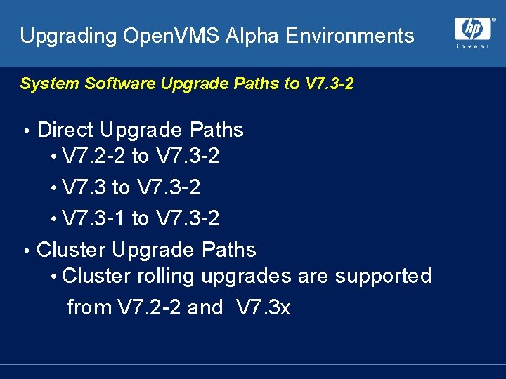 Upgrading Open. VMS Alpha Environments System Software Upgrade Paths to V 7. 3 -2 Upgrading Open. VMS Alpha Environments System Software Upgrade Paths to V 7. 3 -2