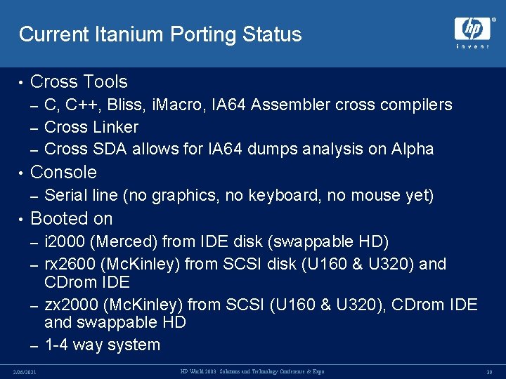 Current Itanium Porting Status • Cross Tools C, C++, Bliss, i. Macro, IA 64 Current Itanium Porting Status • Cross Tools C, C++, Bliss, i. Macro, IA 64