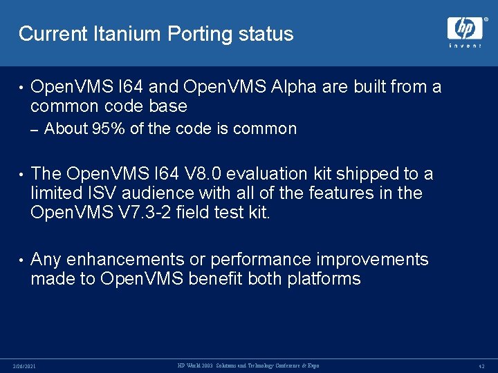 Current Itanium Porting status • Open. VMS I 64 and Open. VMS Alpha are Current Itanium Porting status • Open. VMS I 64 and Open. VMS Alpha are