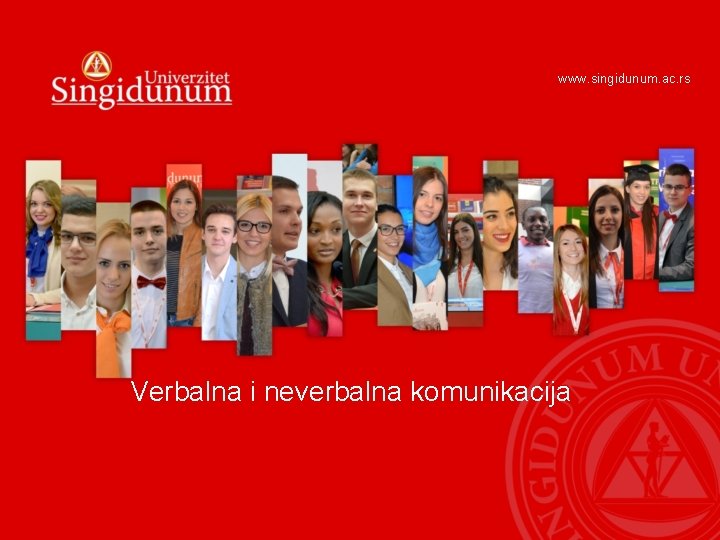 www. singidunum. ac. rs Verbalna i neverbalna komunikacija 