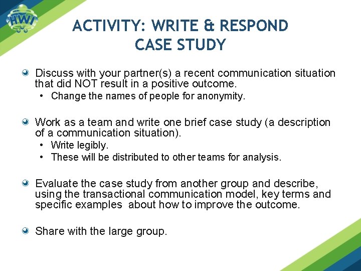 ACTIVITY: WRITE & RESPOND CASE STUDY Discuss with your partner(s) a recent communication situation ACTIVITY: WRITE & RESPOND CASE STUDY Discuss with your partner(s) a recent communication situation