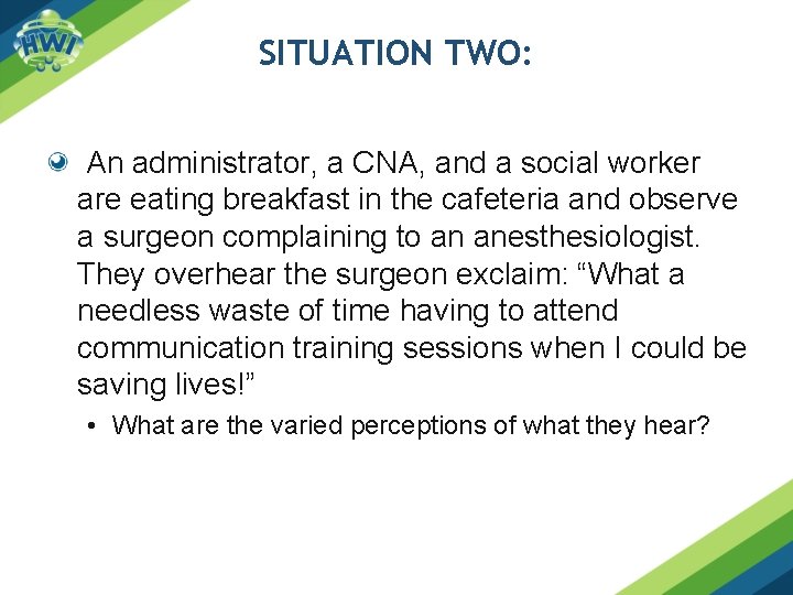 SITUATION TWO: An administrator, a CNA, and a social worker are eating breakfast in SITUATION TWO: An administrator, a CNA, and a social worker are eating breakfast in