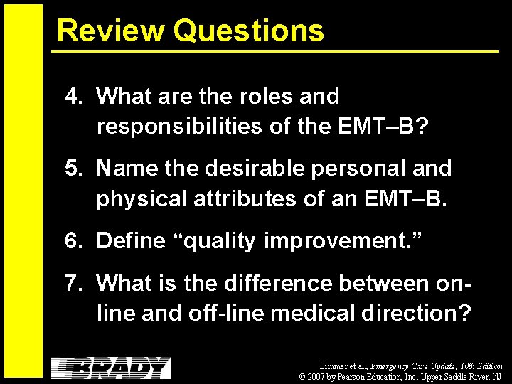 Review Questions 4. What are the roles and responsibilities of the EMT–B? 5. Name