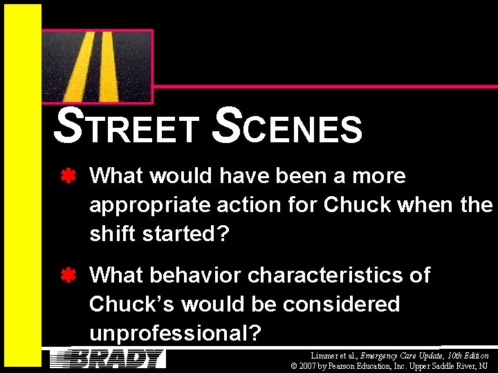 STREET SCENES What would have been a more appropriate action for Chuck when the