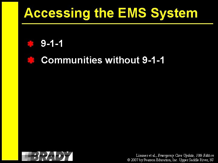 Accessing the EMS System 9 -1 -1 Communities without 9 -1 -1 Limmer et