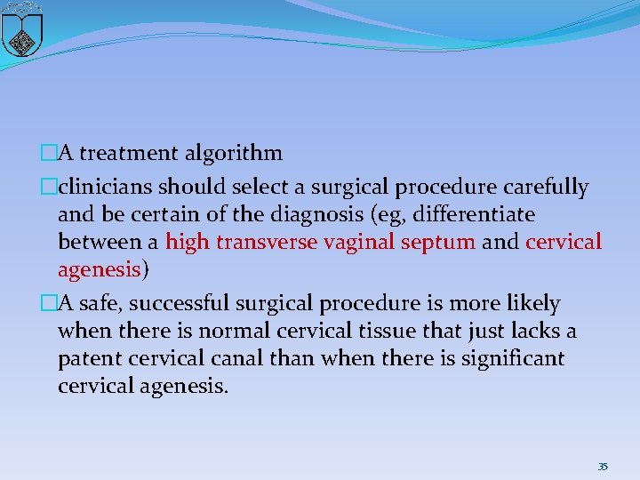 �A treatment algorithm �clinicians should select a surgical procedure carefully and be certain of