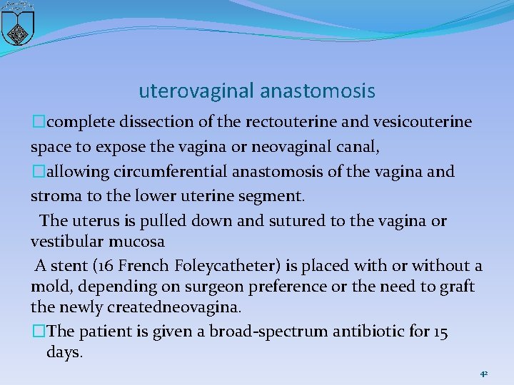 uterovaginal anastomosis �complete dissection of the rectouterine and vesicouterine space to expose the vagina