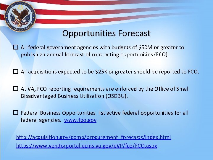 Opportunities Forecast � All federal government agencies with budgets of $50 M or greater