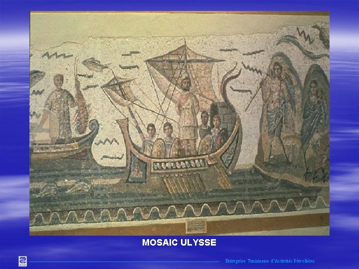 MOSAIC ULYSSE Entreprise Tunisienne d’Activités Pétrolières 